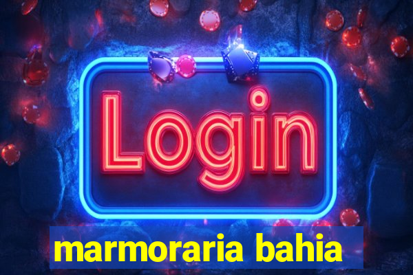 marmoraria bahia